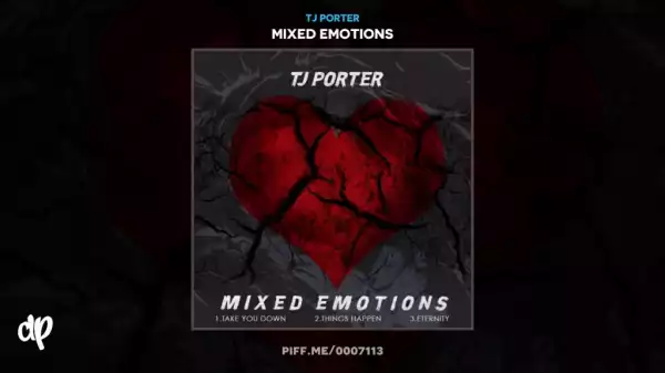 Mixed Emotions BY TJ Porter